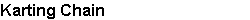 Karting Chain