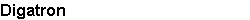 Digatron