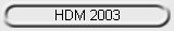 HDM 2003