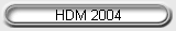 HDM 2004