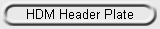 HDM Header Plate
