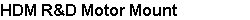 HDM R&D Motor Mount