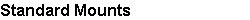 Standard Mounts