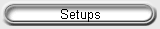 Setups