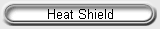 Heat Shield