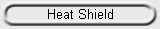 Heat Shield